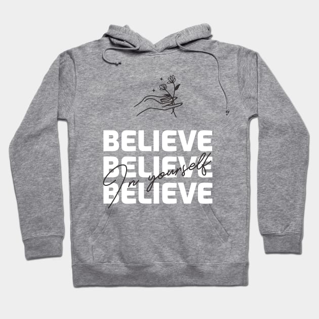 Believe in Yourself Hoodie by fitwithamine